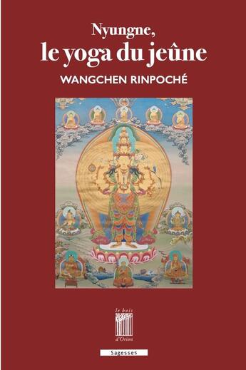 Couverture du livre « Nyungné, le yoga du jeune » de Rinpoche Wangchen aux éditions Bois D'orion