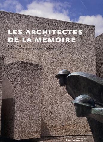 Couverture du livre « Les architectes de la mémoire » de Simon Texier aux éditions Huitieme Jour