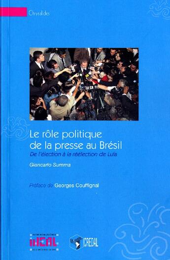 Couverture du livre « Le rôle politique de la presse au Brésil ; de l'élection à la réélection de Lula » de Giancarlo Summa aux éditions Iheal