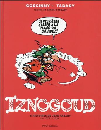 Couverture du livre « Iznogoud Hors-Série : 6 histoires de Jean Tabary de 1978 à1989 » de Jean Tabary et Rene Goscinny aux éditions Imav