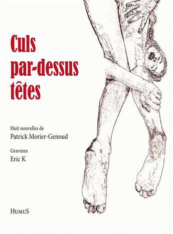 Couverture du livre « Culs par-dessus têtes ; huit nouvelles » de Patrick Morier-Genoud aux éditions Humus