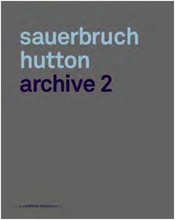 Couverture du livre « Sauerbruch hutton. archive 2 /anglais/allemand » de Hutton aux éditions Lars Muller