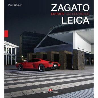 Couverture du livre « Zagato leica ; Europe collectibles » de Piotr Degler aux éditions Antique Collector's Club