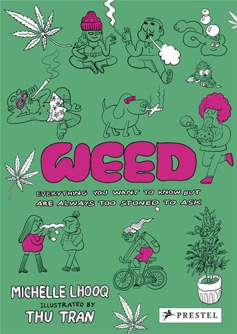 Couverture du livre « Weed everything you want to know but are always too stoned to ask » de Lhooq Michelle aux éditions Prestel