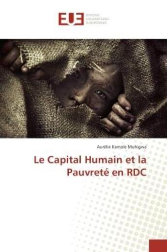 Couverture du livre « Le Capital Humain et la Pauvrete en RDC » de Aurélie Muhigwa aux éditions Editions Universitaires Europeennes