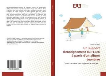 Couverture du livre « Un support d'enseignement du FLSco à partir d'un album jeunesse » de Cendrine Touali aux éditions Editions Universitaires Europeennes