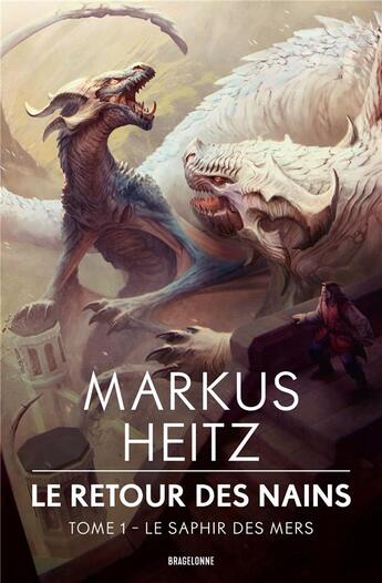 Couverture du livre « Le retour des nains Tome 1 : Le saphir des mers » de Marcus Heitz aux éditions Bragelonne