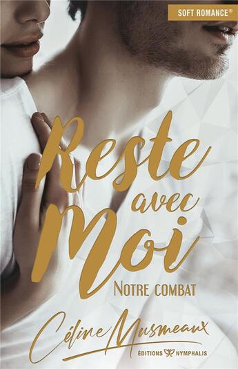 Couverture du livre « Reste avec moi ; notre combat » de Celine Musmeaux aux éditions Nymphalis