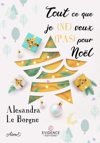 Couverture du livre « Tout ce que je (ne) veux (pas) pour Noël » de Alexandra Le Borgne aux éditions Evidence Editions