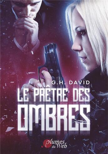 Couverture du livre « Le pretre des ombres » de G. H. David aux éditions Plumes Du Web