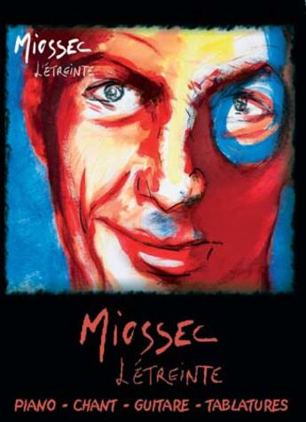 Couverture du livre « Miossec ; l'étreinte ; piano, chant, guitare, tablatures » de Miossec aux éditions Capte Note