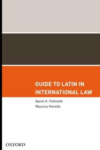 Couverture du livre « Guide to Latin in International Law » de Horwitz Maurice aux éditions Oxford University Press Usa