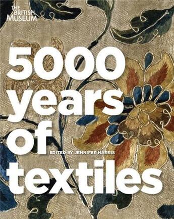 Couverture du livre « 5000 years of textiles » de Jennifer Harris aux éditions British Museum