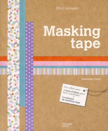 Couverture du livre « Masking tape ; coffret » de Dominique Turbe aux éditions Hachette Pratique