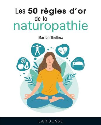 Couverture du livre « Les 50 règles d'or de la naturopathie » de Marion Thelliez aux éditions Larousse