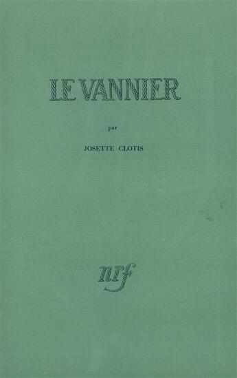 Couverture du livre « Le vannier » de Clotis Josette aux éditions Gallimard