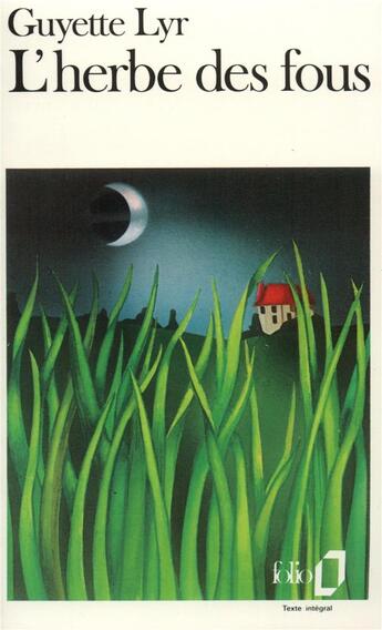 Couverture du livre « L'herbe des fous » de Guyette Lyr aux éditions Folio