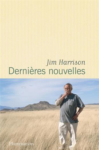 Couverture du livre « Dernières nouvelles » de Jim Harrison aux éditions Flammarion