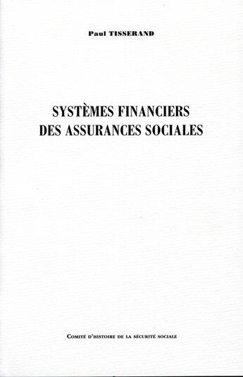 Couverture du livre « Systèmes financiers des assurances sociales (1929) » de Comite D'Histoire De aux éditions Comite D'histoire De La Securite Sociale