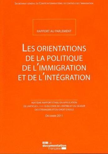 Couverture du livre « Les orientations de la politique d'immigration ; rapport 2011 » de  aux éditions Documentation Francaise