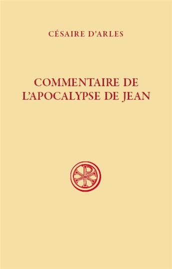 Couverture du livre « Commentaire de l'apocalypse de Jean » de Cesaire D' Arles aux éditions Cerf