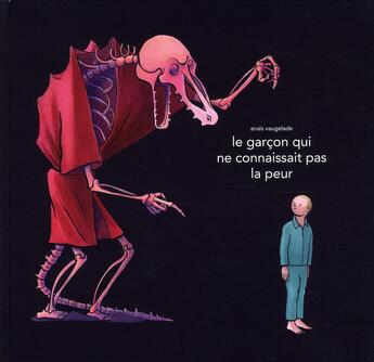 Couverture du livre « Le garçon qui ne connaissait pas la peur » de Anais Vaugelade aux éditions Ecole Des Loisirs