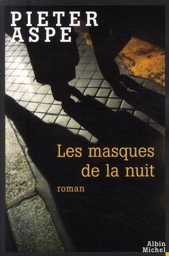 Couverture du livre « Les masques de la nuit » de Pieter Aspe aux éditions Albin Michel