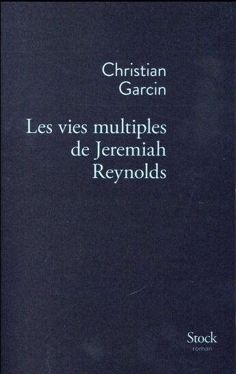 Couverture du livre « Les vies multiples de Jeremiah Reynolds » de Garcin Christian aux éditions Stock