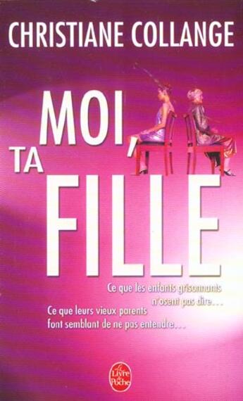 Couverture du livre « Moi, ta fille » de Collange-C aux éditions Le Livre De Poche