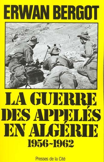 Couverture du livre « La Guerre Des Appeles En Algerie T.1 » de Erwan Bergot aux éditions Presses De La Cite
