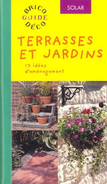 Couverture du livre « Terrasses Et Jardins ; Brico Deco » de Stewart Walton aux éditions Solar