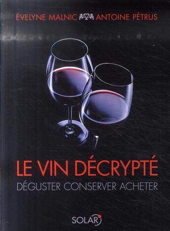 Couverture du livre « Le vin décrypté » de Evelyne Malnic aux éditions Solar