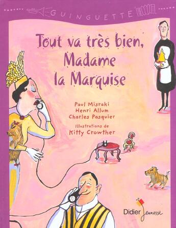 Couverture du livre « Tout Va Tres Bien, Madame La Marquise » de Misraki-P+Allum-H aux éditions Didier Jeunesse