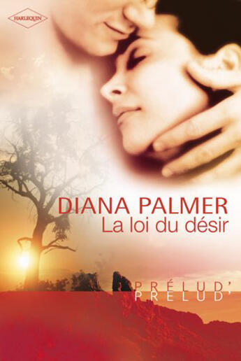 Couverture du livre « La loi du désir » de Diana Palmer aux éditions Harlequin