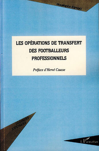 Couverture du livre « Les opérations de transfert des footballeurs professionnels » de Moustapha Kamara aux éditions L'harmattan