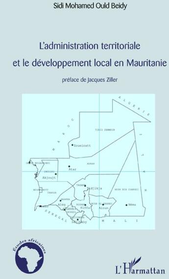 Couverture du livre « L'administration territoriale et le développement local en Mauritanie » de Sidi Mohamed Ould Beidy aux éditions L'harmattan