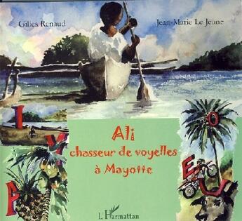 Couverture du livre « Ali, chasseur de voyelles à Mayotte » de Jean-Marie Le Jeune aux éditions L'harmattan