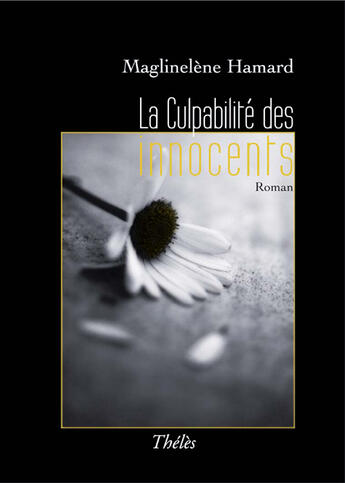 Couverture du livre « La culpabilité des innocents » de Maglinelene Hamard aux éditions Theles