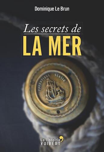 Couverture du livre « Les secrets de la mer » de Dominique Lebrun aux éditions Vuibert