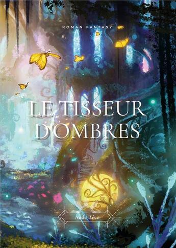 Couverture du livre « Le tisseur d'ombres » de Aude Réco aux éditions Books On Demand