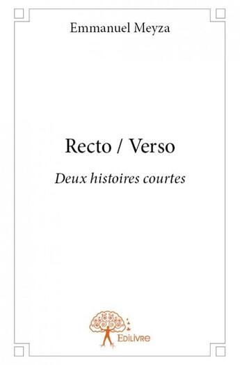 Couverture du livre « Recto / verso ; deux histoires courtes » de Emmanuel Meyza aux éditions Edilivre