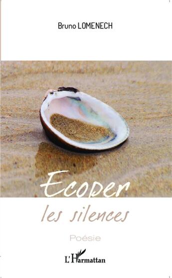 Couverture du livre « Écoper les silences » de Bruno Lomenech aux éditions L'harmattan