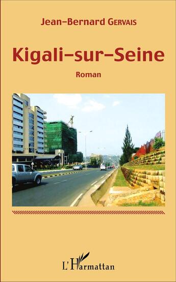 Couverture du livre « Kigali-sur-Seine » de Jean-Bernard Gervais aux éditions L'harmattan