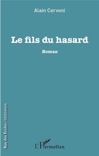 Couverture du livre « Le fils du hasard » de Cervoni Alain aux éditions L'harmattan