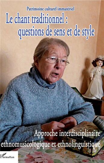 Couverture du livre « Le chant traditionnel : questions de sens et de style ; approche interdisciplinaire ethnomusicologique et ethnolinguistique » de Despringre A-M. aux éditions L'harmattan