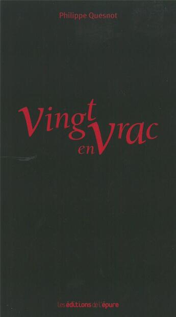 Couverture du livre « Vingt en vrac ; moins qu'hier, plus que demain » de Philippe Quesnot aux éditions Les Editions De L'epure