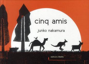 Couverture du livre « Cinq amis » de Junko Nakamura aux éditions Memo