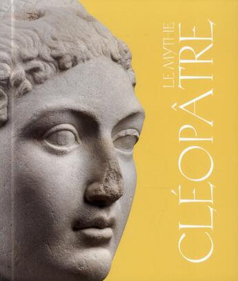 Couverture du livre « Le mythe Cléopâtre » de Giovanni Gentili aux éditions Gourcuff Gradenigo