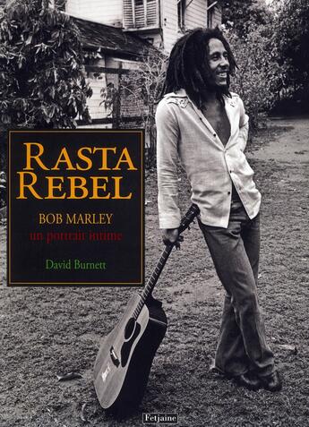 Couverture du livre « Rasta rebel ; Bob Marley, un portrait intime » de David Burnett aux éditions Fetjaine