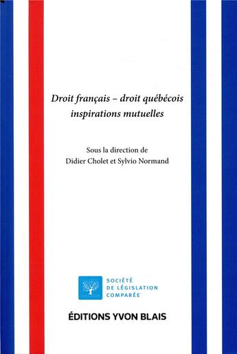 Couverture du livre « Droit francais - droit quebecois inspirations mutuelles » de Cholet/Normand aux éditions Ste De Legislation Comparee